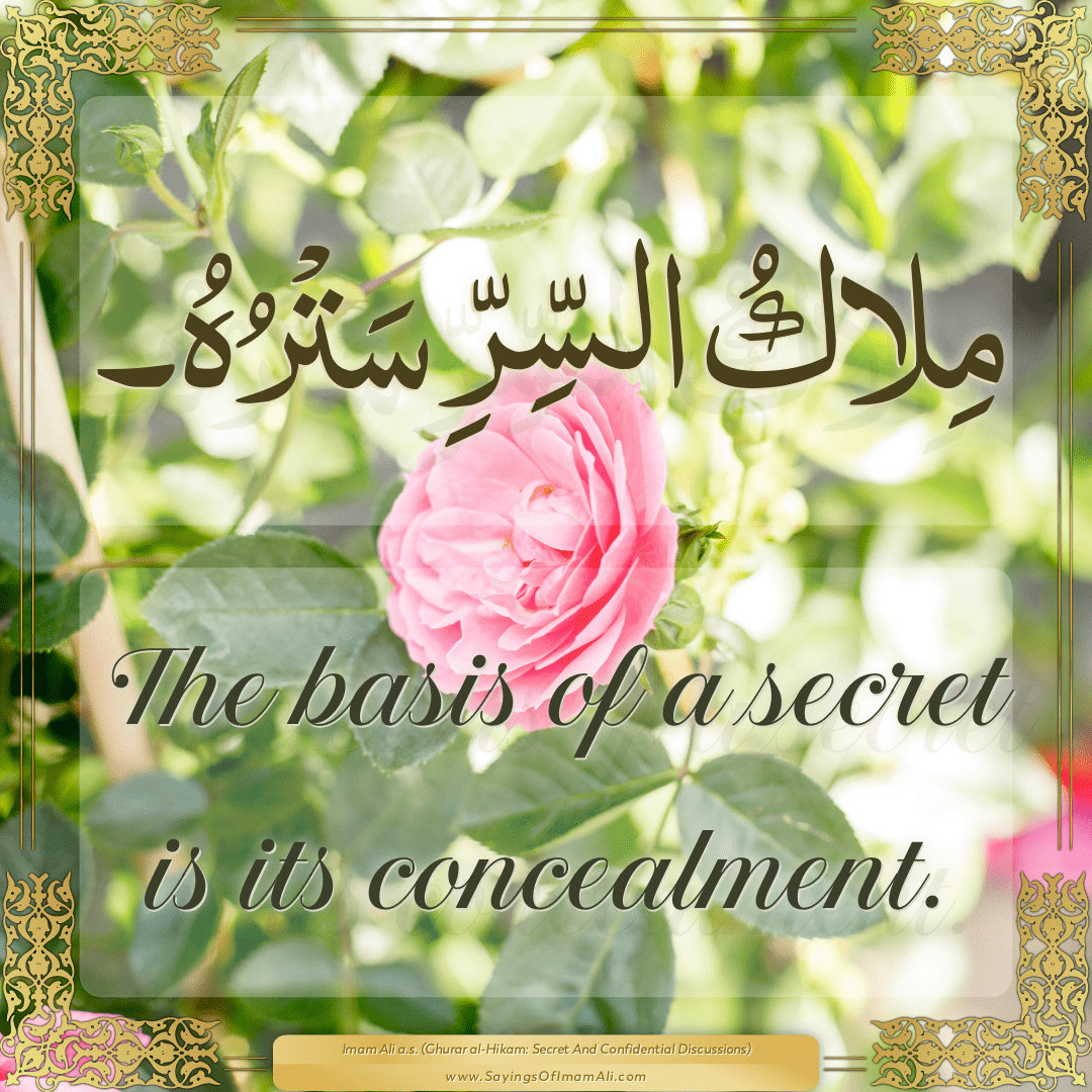 The basis of a secret is its concealment.